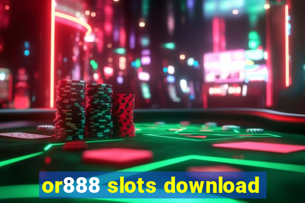 or888 slots download